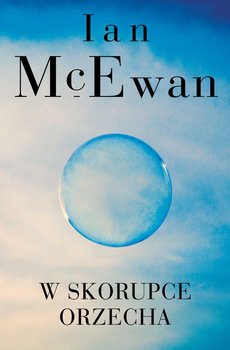 W skorupce orzecha - McEwan Ian