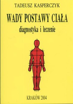Wady Postawy Ciała - Kasperczyk Tadeusz