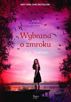 Wodospady cienia. Tom 5. Wybrana o zmroku - Hunter C.C.