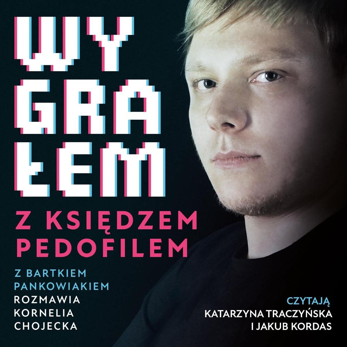 Wygrałem z księdzem pedofilem Wywiad rzeka z bohaterem filmu