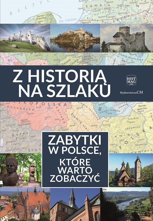 Z historią na szlaku Zabytki w Polsce które warto zobaczyć