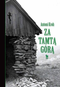 Za tamtą górą - Kroh Antoni