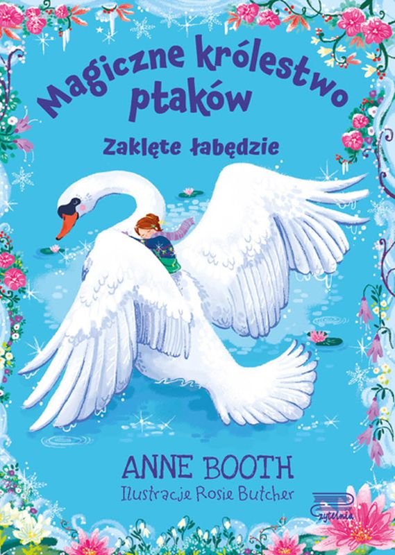 Zaklęte łabędzie Magiczne królestwo ptaków Booth Anne Książka w Empik