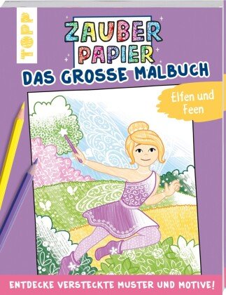 Zauberpapier Das große Malbuch Elfen und Feen Frech Verlag Gmbh