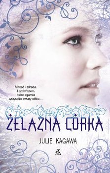 Żelazna córka - Kagawa Julie