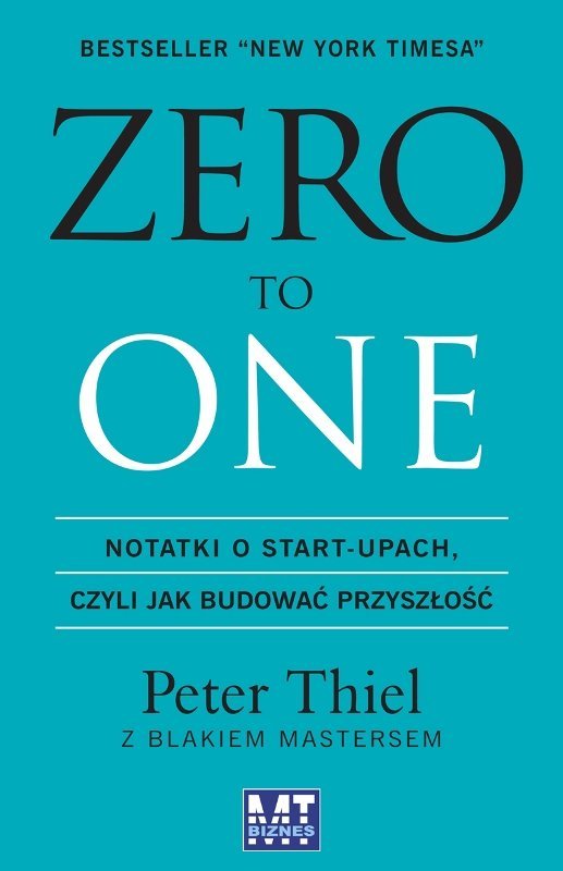 Zero to One: Notes on Startups, or How to Build