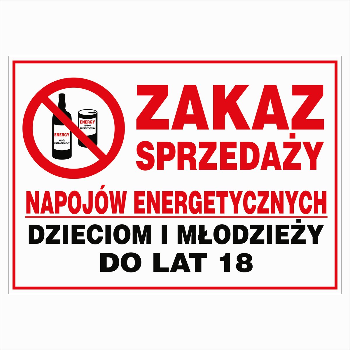 Znak tabliczka ZAKAZ SPRZEDAŻY NAPOJÓW ENERGETYCZNYCH USTAWA 25X35cm