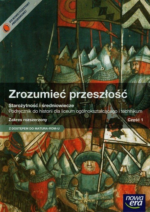 Historia Rozszerzona Klasa 3 Liceum Zrozumieć przeszłość. Starożytność i średniowiecze. Historia
