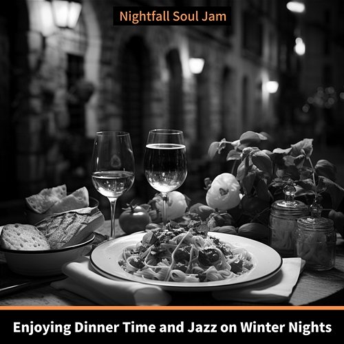 Enjoying Dinner Time And Jazz On Winter Nights Nightfall Soul Jam