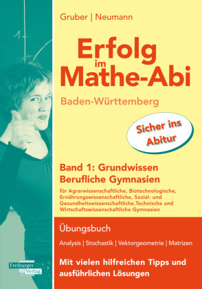 Erfolg im Mathe Abi Baden Württemberg Berufliche Gymnasien Band 1