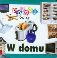 W domu Poznaj świat Opracowanie zbiorowe Książka w Empik