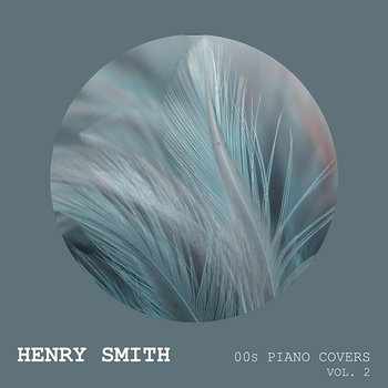 00s Piano Covers (Vol. 2) - Henry Smith