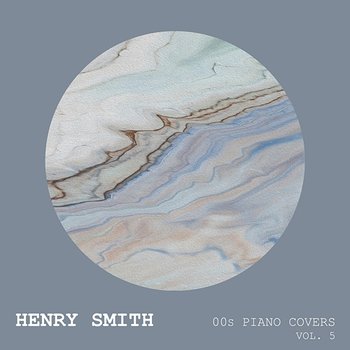 00s Piano Covers (Vol. 5) - Henry Smith