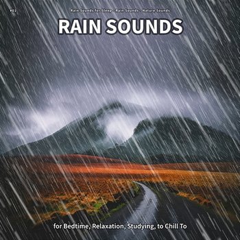#01 Rain Sounds for Bedtime, Relaxation, Studying, to Chill To - Rain Sounds For Sleep, Rain Sounds, Nature Sounds