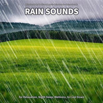 #01 Rain Sounds for Relaxation, Night Sleep, Wellness, to Cool Down - Rain Sounds by Maddison Negassi, Rain Sounds, Nature Sounds