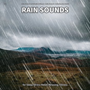 #01 Rain Sounds for Sleep, Stress Relief, Relaxing, Fitness - Rain Sounds by Zakariae Witmer, Rain Sounds, Relaxing Spa Music