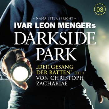 03: Der Gesang der Ratten - Teil 1 - Darkside Park