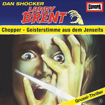 05/Chopper - Geisterstimme aus dem Jenseits - Larry Brent