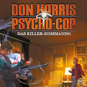 05: Das Killer-Kommando - Don Harris - Psycho Cop