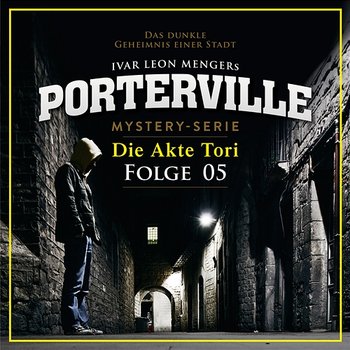 05: Die Akte Tori - Porterville