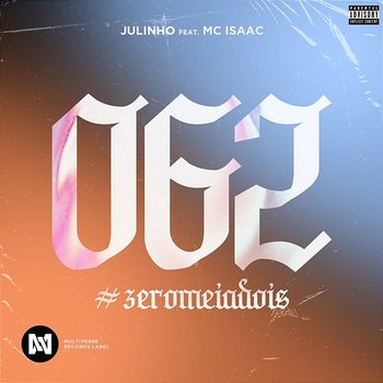 062 #zeromeiadois - Julinho feat. MC Isaac