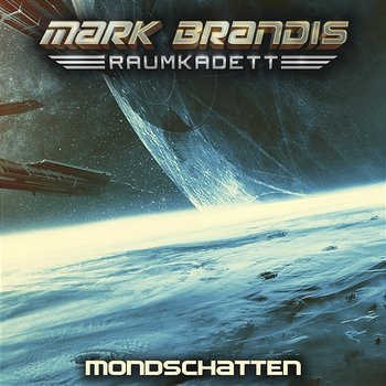 08: Mondschatten - Mark Brandis - Raumkadett