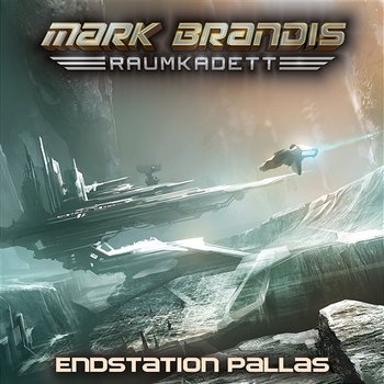 09: Endstation Pallas - Mark Brandis - Raumkadett