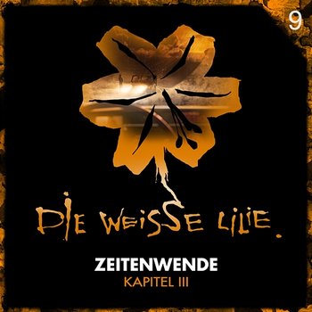 09: Zeitenwende - Kapitel III - Die Weisse Lilie