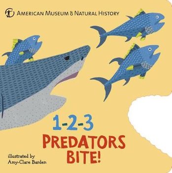 1-2-3 Predators Bite!: An Animal Counting Book - American Museum Of Natural History