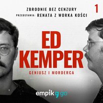 #1 Dom pełen demonów - Zbrodnie bez cenzury: Ed Kemper – Renata z Worka Kości - podcast - audiobook