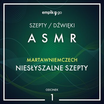 #1 Niesłyszalne szepty - MartawNiemczech - ASMR - Marta Wniemczech
