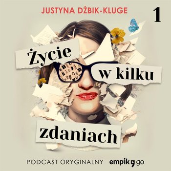 #1 O co chodzi z tymi zdaniami? – Życie w kilku zdaniach – Justyna Dżbik-Kluge – podcast - Dżbik-Kluge Justyna