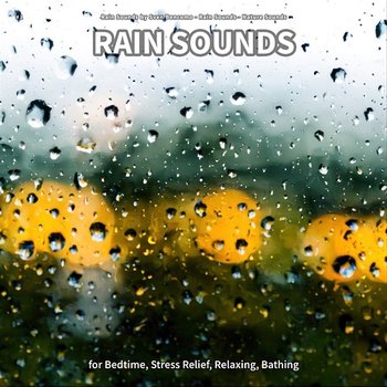 #1 Rain Sounds for Bedtime, Stress Relief, Relaxing, Bathing - Rain Sounds by Sven Bencomo, Rain Sounds, Nature Sounds