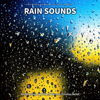 #1 Rain Sounds for Relaxing, Bedtime, Wellness, Tinnitus Relief - Rain Sounds by Sven Bencomo, Rain Sounds, Deep Sleep