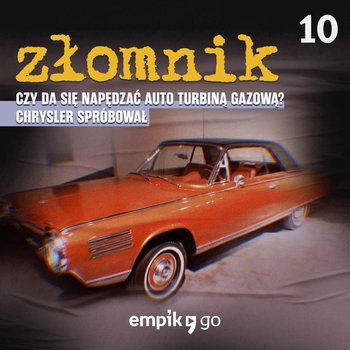 #10 Chrysler Turbine – Złomnik – Tymon Grabowski – podcast - Tymon Grabowski