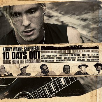 10 Days Out: Blues From The Backroads - Kenny Wayne Shepherd