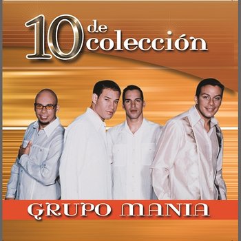 10 De Coleccion - Grupo Mania