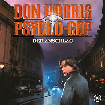 10: Der Anschlag - Don Harris - Psycho Cop