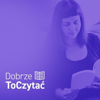 #10 Książki o spaniu i niespaniu - rozmowa z gościem - Dobrze to czytać - Dobra relacja - podcast - Musiał Małgorzata