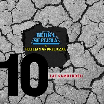 10 lat samotności - Budka Suflera, Felicjan Andrzejczak