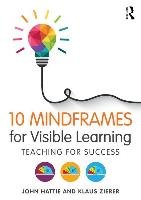 10 Mindframes for Visible Learning - Hattie John, Zierer Klaus