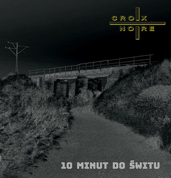 10 Minut Do Świtu, płyta winylowa - Croix Noire