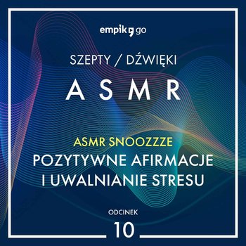 #10 Pozytywne afirmacje i uwalnianie stresu - Asmr snoozzze - ASMR - audiobook - Asmr Snoozzze