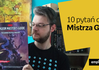 10 pytań do Mistrza Gry – pigułka wiedzy o sesji RPG od Piotra Markiewicza