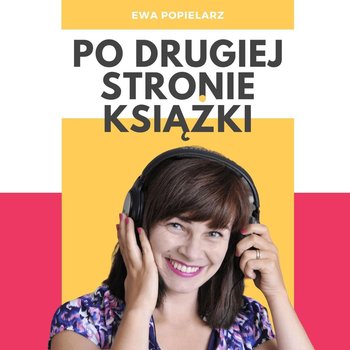 #10 Redaktor czy psycholog? Rozmowa z Kingą Rak (podcast) - Po drugiej stronie książki - podcast - Popielarz Ewa