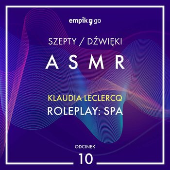 #10 Roleplay. SPA - Klaudia Leclercq - ASMR - audiobook - Leclercq Klaudia