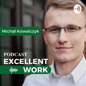 #10 Social media a produktywność - Adam "Overment" Gospodarczyk - Excellent Work - podcast - Kowalczyk Michał