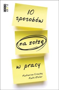 10 sposobów na zołzę w pracy - Crowley Katherine, Elster Kathi