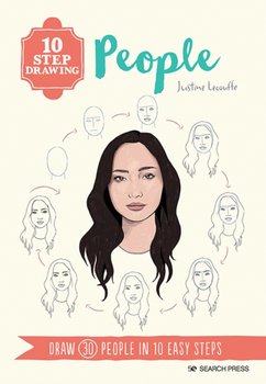 10 Step Drawing: People: Draw 30 People in 10 Easy Steps - Justine Lecouffe