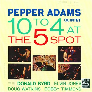 10 To 4 At The 5-Spot - Pepper Adams Quintet